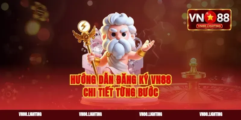Hướng dẫn đăng ký vn88 chi tiết từng bước